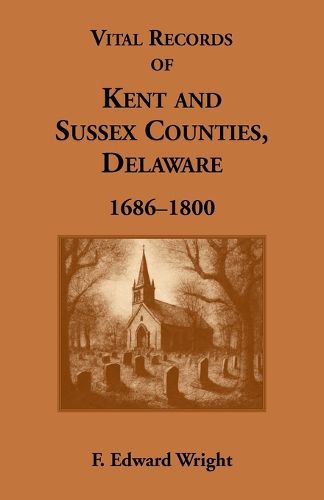 Cover image for Vital Records of Kent and Sussex Counties, Delaware, 1686-1800