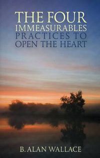 Cover image for The Four Immeasurables: Practices to Open the Heart
