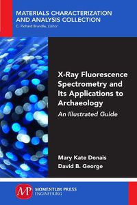 Cover image for X-Ray Fluorescence Spectrometry and Its Applications to Archaeology: An Illustrated Guide
