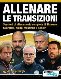 Cover image for ALLENARE LE TRANSIZIONI - Sessioni di allenamento complete di Simeone, Guardiola, Klopp, Mourinho e Ranieri