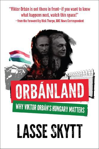 Cover image for Orbanland: Why Viktor Orban's Hungary Matters