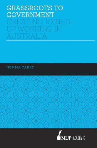 Cover image for Grassroots to Government: Creating joined-up working in Australia