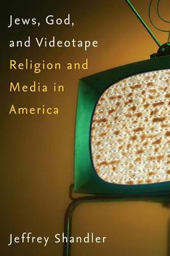 Cover image for Jews, God, and Videotape: Religion and Media in America