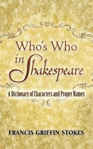 Cover image for Who's Who in Shakespeare: A Dictionary of Characters and Proper Names