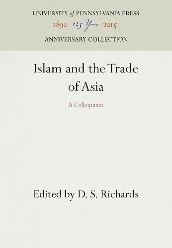 Cover image for Islam and the Trade of Asia: A Colloquium