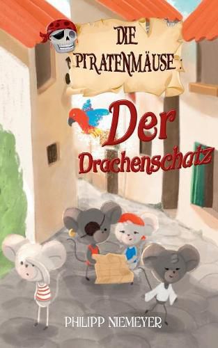 Cover image for Die Piratenmause: Der Drachenschatz