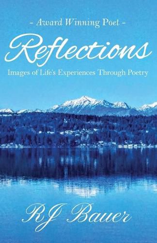 Cover image for Reflections: Images of Life's Experiences Through Poetry