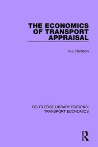 Cover image for The Economics of Transport Appraisal