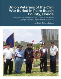 Cover image for Union Veterans of the Civil War Buried in Palm Beach County, Florida