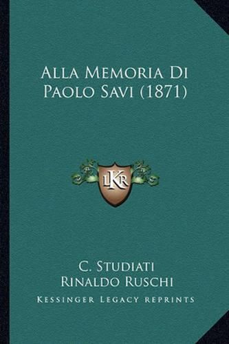 Alla Memoria Di Paolo Savi (1871)