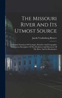 Cover image for The Missouri River And Its Utmost Source