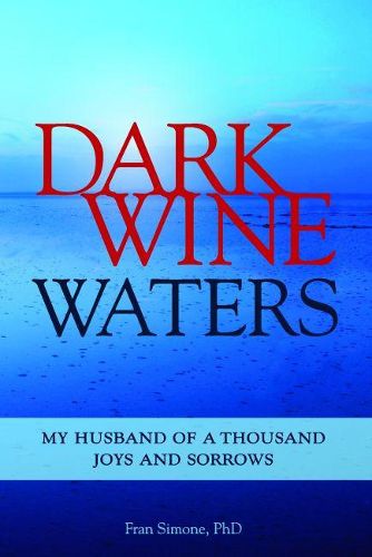 Cover image for Dark Wine Waters: My Husband of a Thousand Joys and Sorrows