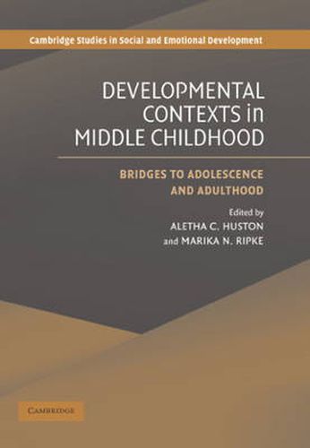 Developmental Contexts in Middle Childhood: Bridges to Adolescence and Adulthood