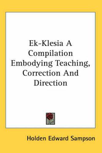 Ek-Klesia a Compilation Embodying Teaching, Correction and Direction