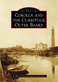 Cover image for Corolla and the Currituck Outer Banks