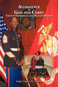 Cover image for Allegiance to God and Corps: The Life Experiences of a Military Muslim