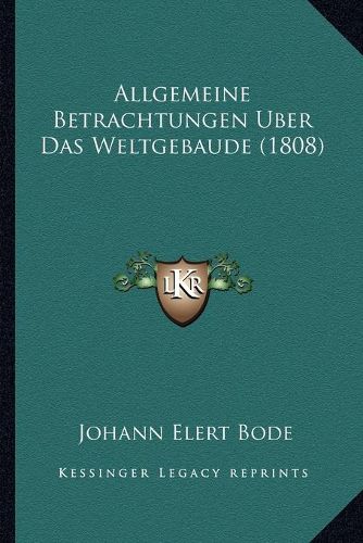 Cover image for Allgemeine Betrachtungen Uber Das Weltgebaude (1808)