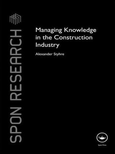 Cover image for Managing Knowledge in the Construction Industry