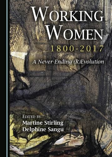 Cover image for Working Women, 1800-2017: A Never-Ending (R)Evolution