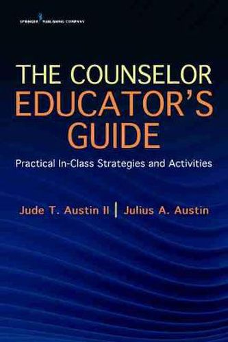 Cover image for The Counselor Educator's Guide: Practical In-Class Strategies and Activities