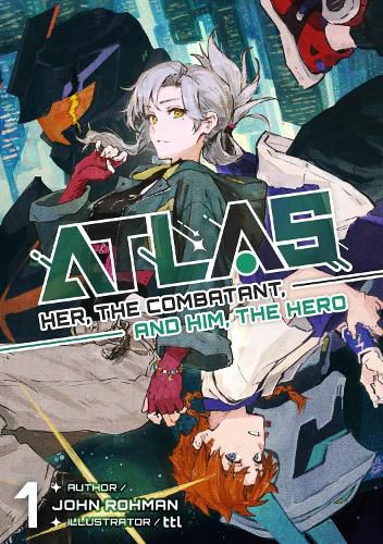 Cover image for ATLAS: Her, the Combatant, and Him, the Hero Volume 1