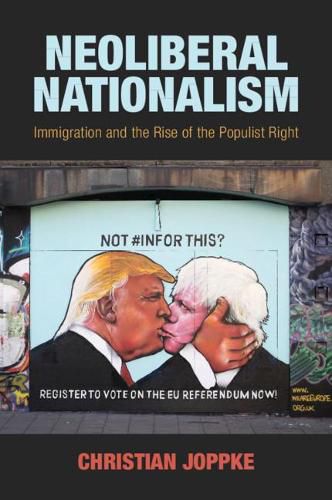 Cover image for Neoliberal Nationalism: Immigration and the Rise of the Populist Right