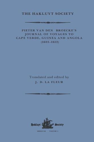 Cover image for Pieter van den Broecke's Journal of Voyages to Cape Verde, Guinea and Angola (1605-1612)