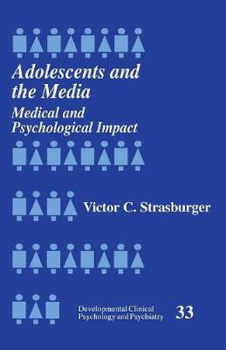 Cover image for Adolescents and the Media: Medical and Psychological Impact