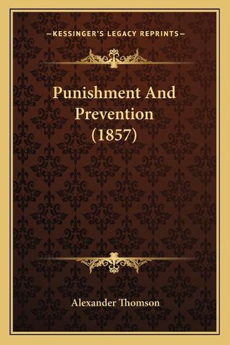 Punishment and Prevention (1857)