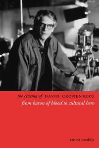 Cover image for The Cinema of David Cronenburg: From Baron to Blood to Cultural Hero