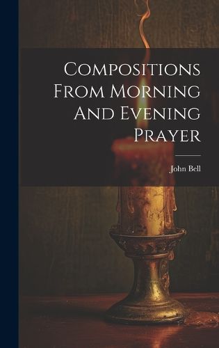 Compositions From Morning And Evening Prayer