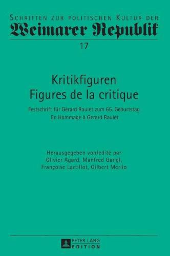 Kritikfiguren / Figures de la Critique: Festschrift Fuer Gerard Raulet Zum 65. Geburtstag / En Hommage A Gerard Raulet