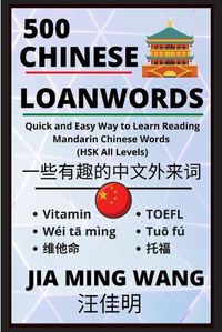 Cover image for 500 Chinese Loanwords- Quick and Easy Way to Learn Reading Mandarin Chinese Words (HSK All Levels)