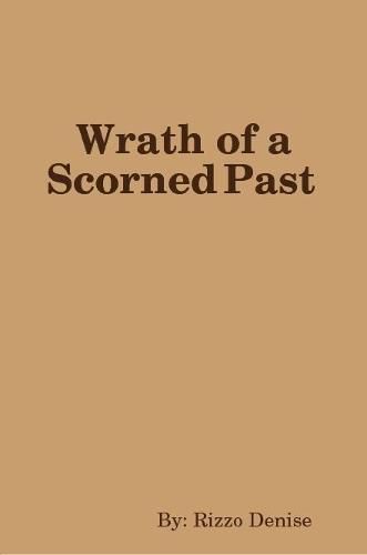 Cover image for Wrath of a Scorned Past