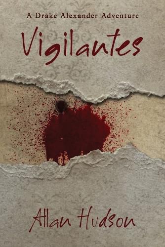 Cover image for Vigilantes: A Drake Alexander Adventure