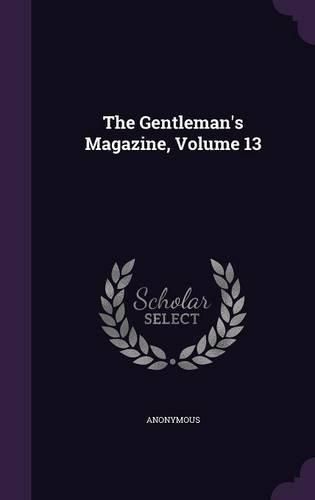 Cover image for The Gentleman's Magazine, Volume 13