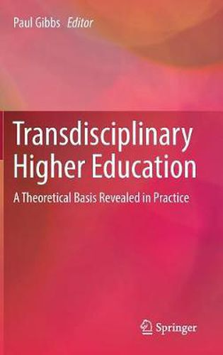 Cover image for Transdisciplinary Higher Education: A Theoretical Basis Revealed in Practice