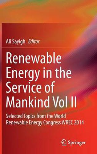 Cover image for Renewable Energy in the Service of Mankind Vol II: Selected Topics from the World Renewable Energy Congress WREC 2014