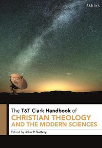 Cover image for T&T Clark Handbook of Christian Theology and the Modern Sciences