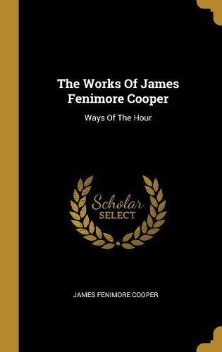 Cover image for The Works Of James Fenimore Cooper