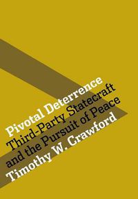 Cover image for Pivotal Deterrence: Third-Party Statecraft and the Pursuit of Peace