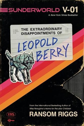 Cover image for Sunderworld, Vol. I: The Extraordinary Disappointments of Leopold Berry