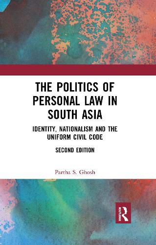 Cover image for The Politics of Personal Law in South Asia: Identity, Nationalism and the Uniform Civil Code