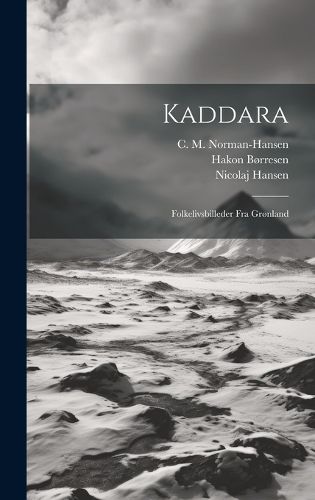 Cover image for Kaddara; Folkelivsbilleder Fra Gronland