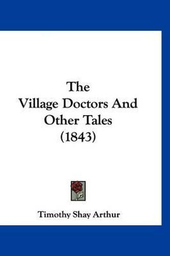 Cover image for The Village Doctors and Other Tales (1843)