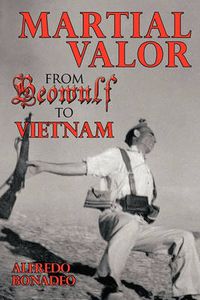 Cover image for Martial Valor from Beowulf to Vietnam