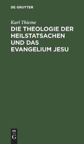 Cover image for Die Theologie der Heilstatsachen und das Evangelium Jesu