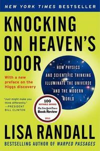 Cover image for Knocking on Heaven's Door: How Physics and Scientific Thinking Illuminate the Universe and the Modern World