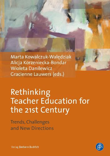 Cover image for Rethinking Teacher Education for the 21st Century: Trends, Challenges and New Directions