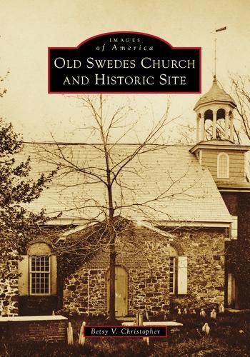 Cover image for Old Swedes Church and Historic Site